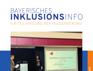 Die Titleseite des Bayerischen Inklusionsinfos. Ganz oben ist der Titel "Bayersiches Inklusionsinfo - Für Teilhabe und Nichtaussonderung!". Im Zentrum ist das Titelbild zu sehen, darauf ist eine Bühne zusehen auf der gerade ein Präsentation stattfindet.
